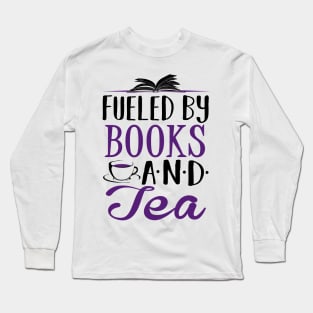 Fueled by Books and Tea Long Sleeve T-Shirt